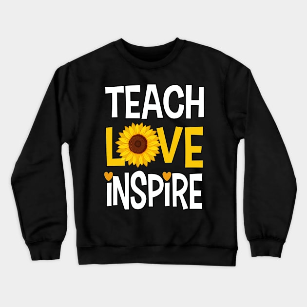 Teach Love Inspire Sunflower Gift Crewneck Sweatshirt by Delightful Designs